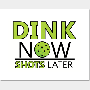 Dink Now Shots Later Posters and Art